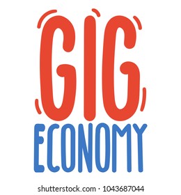 Gig Economy. Vector Hand Drawn Lettering Illustration On White Background.
