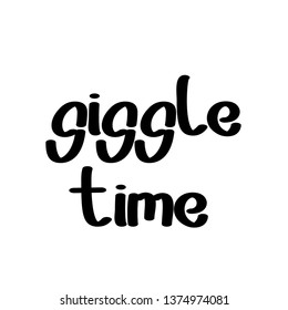 Giggle time text, Typography for print or use as poster, flyer or T shirt