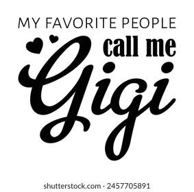 Gigi, My Favorite People Call Me Gigi