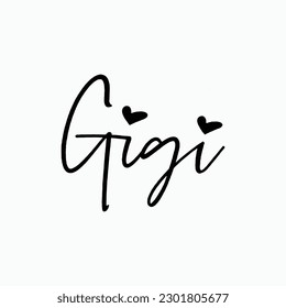 Gigi saying inspirational positive quotes, motivational, typography, lettering design, Grandma Vector, Grandmother