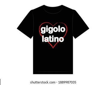Gigolo latino t-shirt design, vector illustration