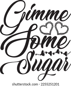 Gimme Some Sugar SVG design svg
