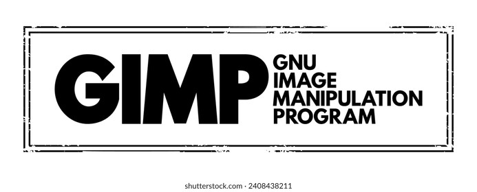 GIMP Gnu Image Manipulation Program - free and open-source raster graphics editor used for image manipulation and image editing, acronym text concept stamp