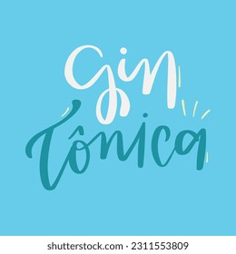 Gin Tônica. Gin and Tonic in brazilian portuguese. Modern hand Lettering. vector.