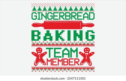 Gingerbread Baking Team Member - Christmas T shirt Design, Hand drawn lettering and calligraphy, illustration Modern, simple, lettering For stickers, mugs, etc.