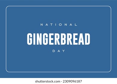 Gingerbread day background template Holiday concept