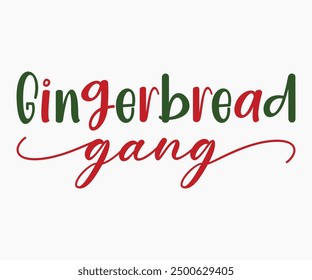 Gingerbread Gang Svg,Christmas Svg,Christmas Funny Shirt,Calligraphy t shirt,Christmas Silhouette,Christmas Says Svg,Cut File,Silhouette,T-shirt Commercial Use