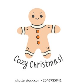 Gingerbread man with Christmas Quote. Hand drawn holiday cookie with handwritten text. Flat style vector illustration