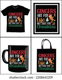 Gingers Are For Life Not Just For Christmas. Happy Christmas Day Gift. Christmas Merchandise Designs. T Shirt Designs For Ugly Sweater X Mas Party. Vector Mockup