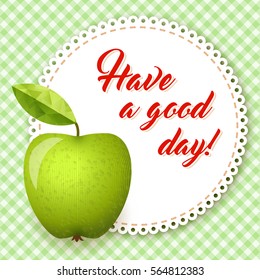 Gingham tablecloth background, white napkin with words - Have a good day. Vector illustration. Morning breakfast background. Green apple.