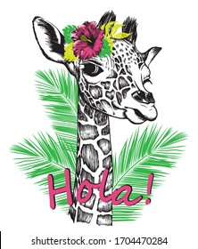 Giraffe baby with hibiscus flower on a head, palm leaf & slogan Hola. Drawn by hand with pen. Realistic vector illustration.