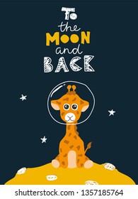 Giraffe hand drawn children vector illustration. Baby graphic for kids t-shirt print. Smile animal sitting in a spacesuit. Cartoon africa mammal on dark background with lettering to the moon and back