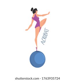 Girl Acrobat Gymnast Balancing Standing on One Leg on Fitball, Creative Hobby or Profession Cartoon Style Vector Illustration