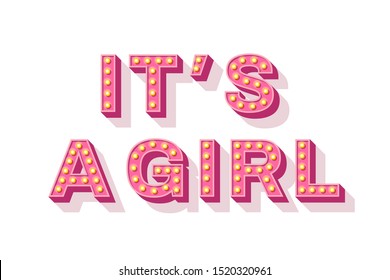 It's a girl, baby shower card or banner with pink typography design isolated on white background. Vector illustration with retro light bulbs font.