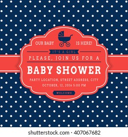 Girl baby shower. Baby party invitation in retro style. Elegant card with polka dot background. Vector illustration in blue, red and white colors.