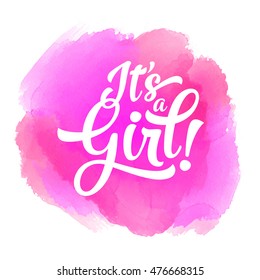 Its Girl Background Cute Watercolor Pink Children Congratulations Vector Illustration Vector Calligraphy Lettering It's A Woman On Watercolour Red Splatter Its Girl Background Cute Watercolor Pink Chi