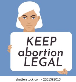 Girl With Banner. Keep Abortion Legal. Lady Holding A Blank Poster With Place For Text. Womens Rights Protest Concept. Legal Abortion Or Other Items. Roe Vs Wade. Vector Illustration.