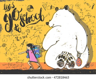 girl with a bear goes to school. let's go to school. the inscription on the yellow wall.