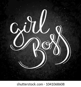 Girl boss. Hand written calligraphy quote motivation for life and happiness on blackboard. For postcard, poster, prints, cards graphic design.