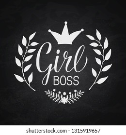 Girl Boss hand written inspirational quote. Feminist slogan calligraphy lettering with hand drawn floral elements on chalkboard.  Vector illustration.