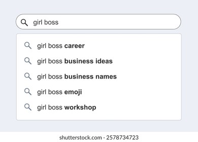 Girl boss women empowerment. Girlboss concept online search engine autocomplete suggestions.