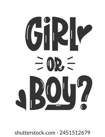 Girl or Boy Gender Reveal Party Phrase. Vector Hand Lettering of Baby Quote. Handwritten Text Boy or Girl.