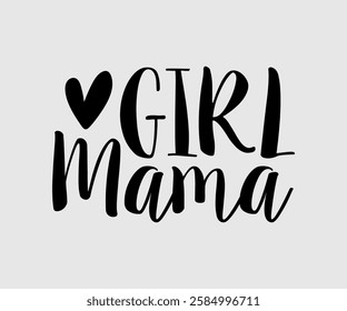 Girl, Boy Mama, Mom Quotes, Quotes about Mother, funny mom design, Mothers Day Design, Mother's day typographic t shirt design