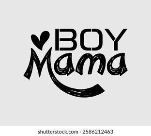 Girl, Boy Mama, Mom Quotes, Quotes about Mother, funny mom design, Mothers Day Design, Mother's day typographic t shirt design