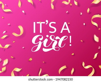 It's a girl brush lettering for baby shower. Falling golden confetti. Vector stock illustration for card