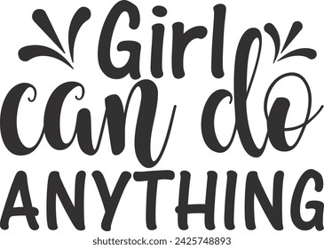 girl can do anything , strong girl