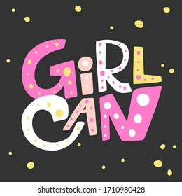 Girl can. Sticker for social media content. Vector hand drawn illustration with cartoon lettering. Bubble pop art comic style poster, t shirt print, post card, video blog cover