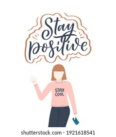 Girl character in cartoon flat style with positive lettering slogan. Minimalism female person design. Friendly concept with calligraphy phrase. Happy woman. Vector illustration