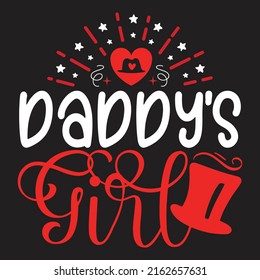 Daddy’s Girl - Dad, Daddy, Papa - Happy Father's Day T-shirt And SVG Design, Vector EPS File, can you download.