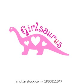 Girl dinosaur pink color with heart, quote Girlsaurus. Cute t shirt print design, poster, greeting card