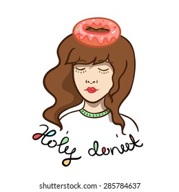 Girl with donut on head. Hand drawn vector illustration. Can be used as greeting card or t-shirt illustration