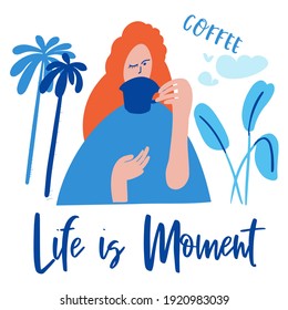 The girl drinks coffee, tea. Vector illustration, icon. Motivational slogan. Lettering for T-shirts.