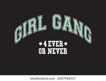 Girl Gang college urban slogan vector illustration for t-shirt and other uses.