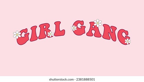 Girl Gang groovy slogan vector illustration for t-shirt and other uses