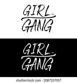 Girl Gang Squad Team Design. Vector Card Or Shirt Design With Unique Typography.