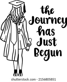 Girl Graduating illustration with 'The journey has just begun' quote