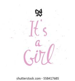 It's a girl greeting card. Vector lettering for baby shower card, handwritten text.
