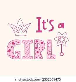 It's a girl hand lettering text. Composition from a handwritten phrase and baby's accessories. Handwritten word with decorative letters. Gender reveal party background