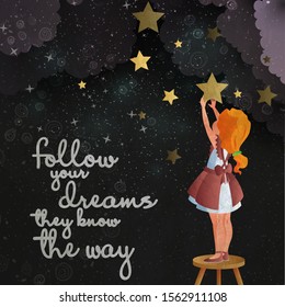 Girl hanging star to the night cloudy sky. "Follow your dreams they know the way" motivation lettering. Dreaming motivation concept illustration