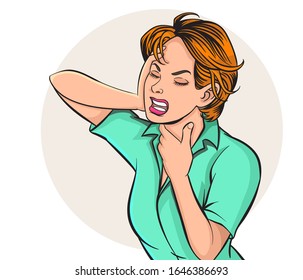 The girl has inflammation in the neck,So badly hurt that he had a headache.Pop art  retro vector illustration comic on a white background