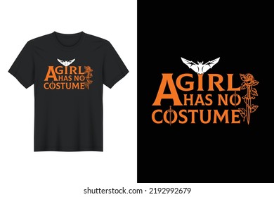 A Girl Has No Costume, Halloween T Shirt Design