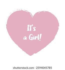 It's a Girl! The heart is pink. With the Text.Vector
