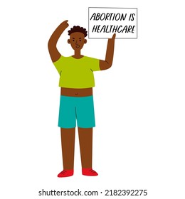 Girl holding a poster with inscription abortion is healthcare. Protest against the ban on abortion. Feminists are fighting for their rights.