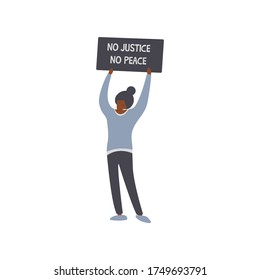 Girl holding a poster over the head with the words no justice no peace. Say no to racism. Friendship of peoples and tolerance. Struggle for equality, protest. Vector illustration flat style