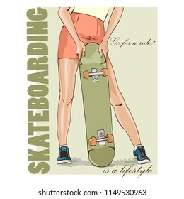 Girl holding a skateboard. A poster with the slogan. Hand drawn sketch. Vector illustration.