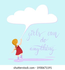 Girl holds the cloud. Space for your text. Hand lettering: girls can do anything. Feminism concept. Vector illustration.